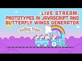 Live Stream #80: Prototypes in Javascript and Butterfly Wings Generator