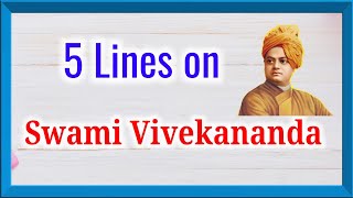 5 Lines on Swami Vivekananda in English, Few lines about Swami Vivekananda