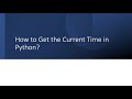 How to Get Current Date and Time in Python | datetime, time & strftime Explained