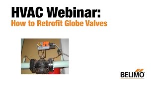 Webinar | How To Retrofit Globe Valves