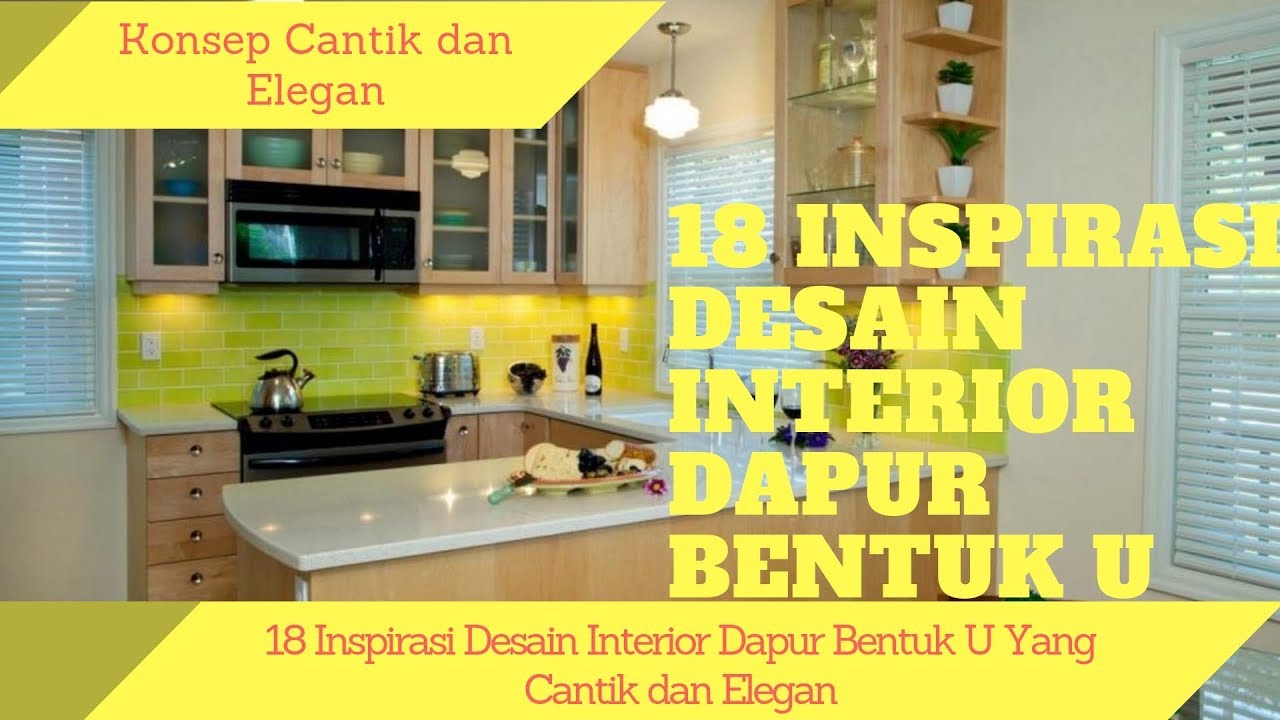 18 Inspirasi Desain Interior Dapur Bentuk U Yang Cantik Dan Elegan ...