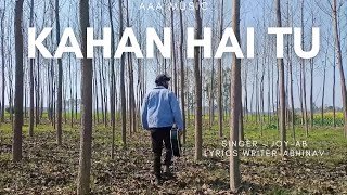 KAHAN HAI TU (Abhinav Rajput)--Joy. (offical video) Arshkaler