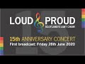 Loud & Proud 15th Anniversary Concert - Revised Edition