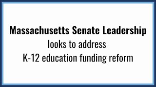 Massachusetts Senate Leadership on Education Funding Reform