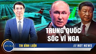 PT\u0026BL: Trung Quốc bị sốc trước những động thái mới nhất của Nga