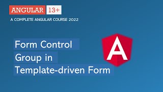 Form Control Group in Template Driven Form | Angular Forms | Angular 13+