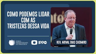 ESPERANÇA EM MEIO AO SOFRIMENTO | Rev. Arival Dias Casimiro | IPP