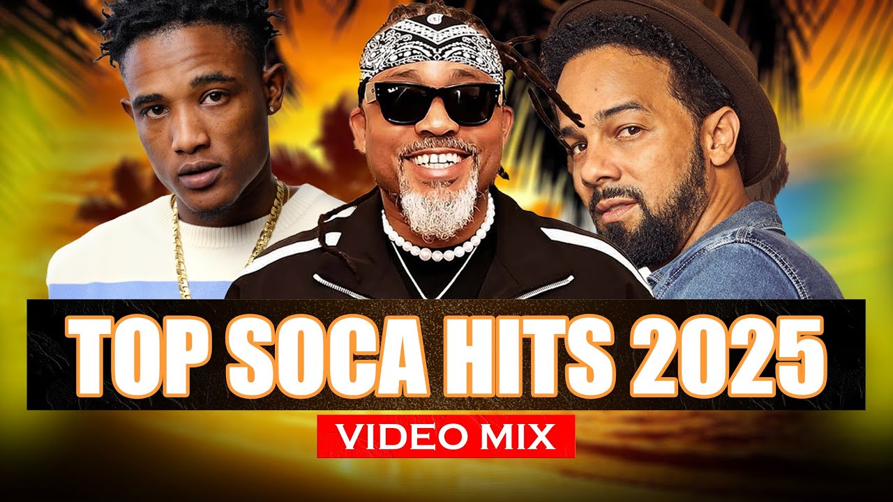 Top Soca Hits 2025 Mix Non Stop Bangers Ft Machel Montano Kes Yung