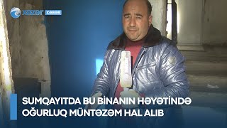 Sumqayıtda bu binanın həyətində oğurluq müntəzəm hal alıb - sakinlər narahatdır