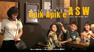 Mala Agatha - Apik Apik'e ASW (Aku Sayang We) (Official Music Video)