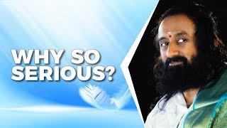 Why So Serious? Life's A Game! | Wisdom Talk by Gurudev