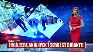 İngiltere Akın İpek'i serbest bıraktı!