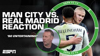 Real Madrid vs. Manchester City FULL REACTION: 'It was SO ENTERTAINING - Craig Burley | ESPN FC