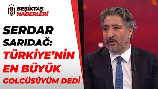 Serdar Sarıdağ, Aboubakar-Beşiktaş Sürecinin Bilinmeyenlerini Anlattı!