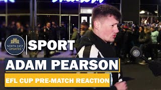 ADAM PEARSON NEWCASTLE JANUARY TRANSFER WINDOW REACTION - Newcastle vs Southampton - Carabao Cup