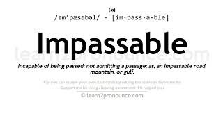 Pronunciation of Impassable | Definition of Impassable