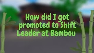 Bambou || Tips on how I got promoted to Shift Leader at Bambou. ♡