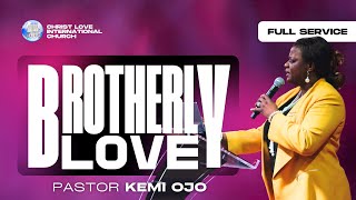 Brotherly Love // Pastor Kemi Ojo // Christ Love International Church