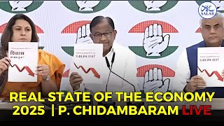 LIVE:  P. Chidambaram on 'Real State of the Economy 2025' | Press Briefing #dailysalar #live