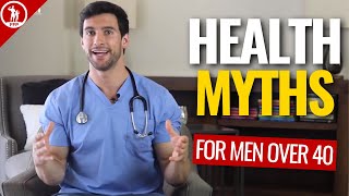 5 Health Myths for Men Over 40 [DEBUNKED]