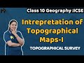 Interpretation of Topographical Maps-I Class 10 ICSE Geography | Selina Chapter 1