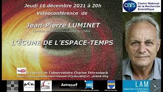 L'écume de l'Espace-Temps, Conférence de Jean Pierre Luminet