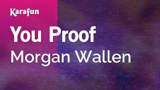 You Proof - Morgan Wallen | Karaoke Version | KaraFun