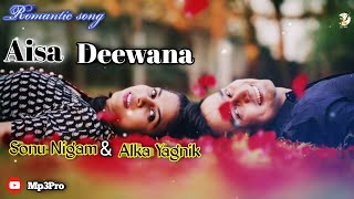 Aisa Deewana (Lyrics) Full Song | Sonu Nigam & Alka Yagnik | Dil Maange More | Mp3Pro