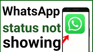 how to fix whatsapp status not showing & solve all any other problem