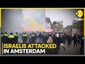 Riots In Amsterdam As Israeli Football Fans Clash With Pro-Palestine Protesters | WION World News