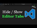 VS Code — Hide/Show Editor Tabs