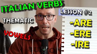 Italian Verbs 102: Learn Everything About Thematic Vowels