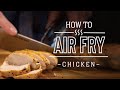 How to Cook Chicken Breast in the Air Fryer