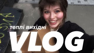 VLOG// теплі вихідні, Київ, друзі, тіндер?