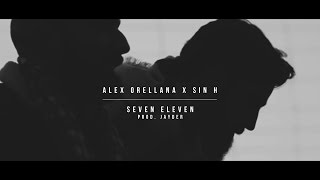 ALEX ORELLANA X SIN H - SEVEN ELEVEN (PROD. JAYDER) // VIDEOCLIP