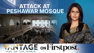Blast at mosque in Pakistan's Peshawar kills dozens | Vantage with Palki Sharma