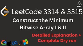 Construct the Minimum Bitwise Array I & II | LeetCode 3314 & 3315 🔥 One Optimal Solution Explained