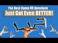 Best VR Gunstock just got an UPGRADE