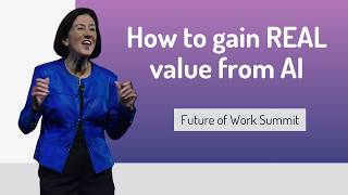 Beyond the Hype: How to Gain REAL Value from AI | Future of Work Summit
