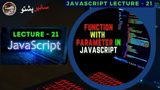 JavaScript Lecture 21 | Function With Parameter in JavaScript