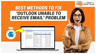 Fix Outlook Unable to Receive Email | Help Email Tales