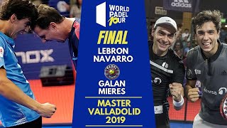 🔥 ¡La Final Más Legendaria en Valladolid! Lebrón/Navarro vs Galán/Mieres | World Pádel Tour 2019