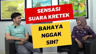 Sensasi Suara Kretek, Bahaya nggak sih?