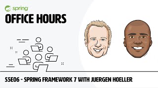 Spring Office Hours: S5E06 - Spring Framework 7 with Juergen Hoeller