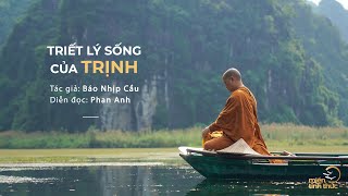 Triết lý sống của Trịnh | Nguồn: Báo Nhịp Cầu | Diễn đọc: Phan Anh