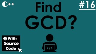 Find GCD using for loop || C++ Program