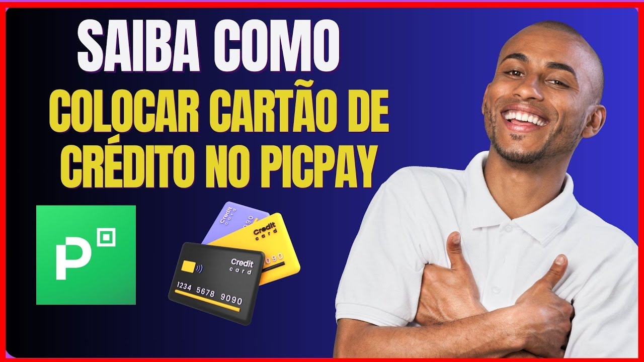 COMO COLOCAR CARTÃO DE CREDITO NO PICPAY - YouTube