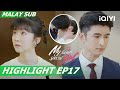 Gu Jiuli takes the initiative to admit relationship | EP17 | My Special Girl 独一有二的她 | iQIYI Malaysia