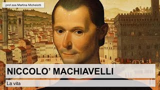 Niccolò Machiavelli - Biografia: il racconto della vita