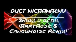 DUET NIEBANALNY - Zwykły debil (BartRose \u0026 CandyNoize Remix)